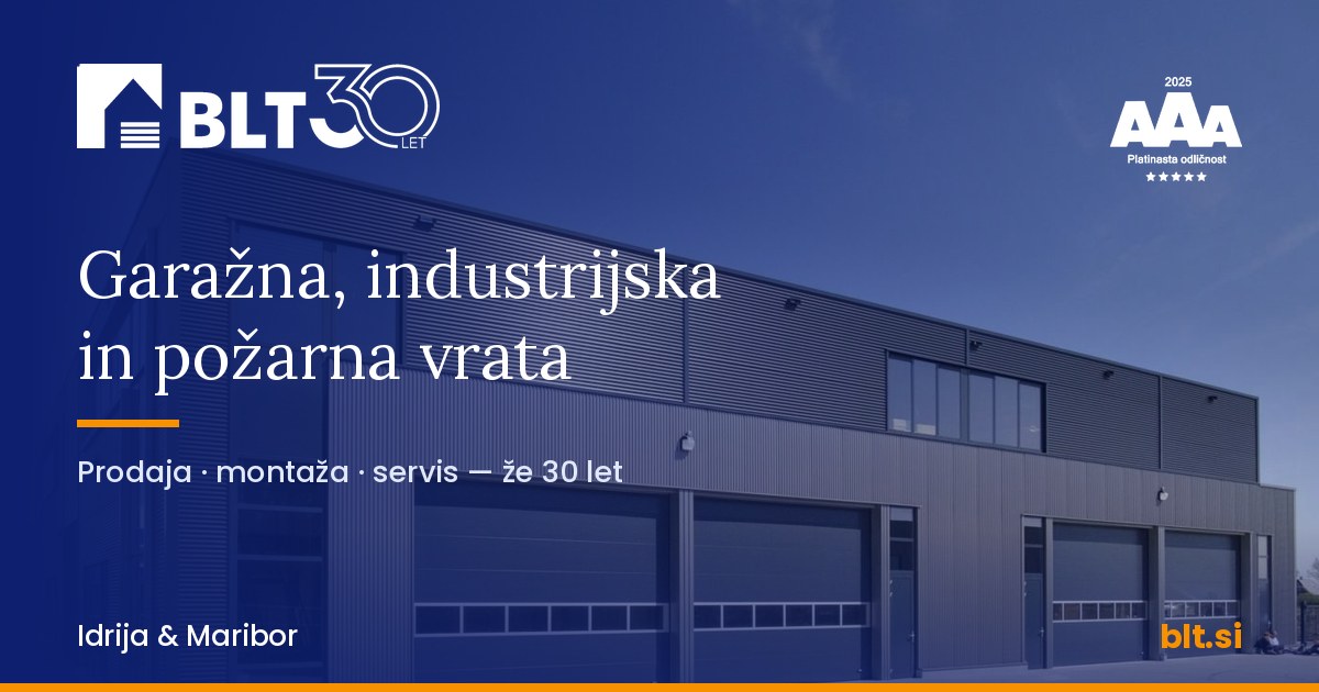 BLT d.o.o. — garažna, industrijska in požarna vrata, Idrija in Maribor